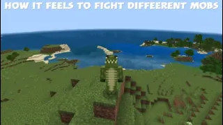 How it feels fighting different mobs in minecraft