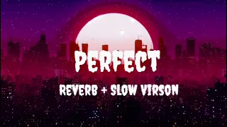 Ed Sheeran - Perfect (Slowed+Reverb) || BEST LOFI NIGHT MELODIES SONG VIDEO ||