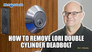 How To Remove Lori Double Cylinder Deadbolt | Mr. Locksmith™ Video