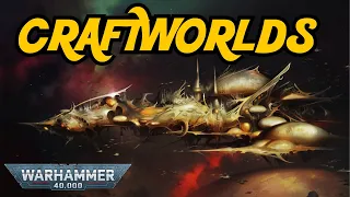 The Eldari CRAFTWORLDS I 40k Lore