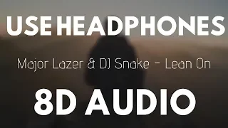 Major Lazer & DJ Snake - Lean On (8D AUDIO) |