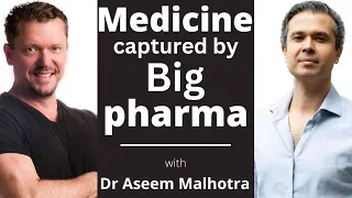 Big-pharma captured Evidence-Based Medicine with Dr Aseem Malhotra