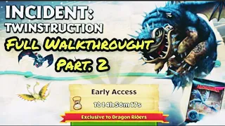 INCIDENT: TWINSTRUCTION Completed | Full Walkthrought Part. 2 | Dragons: Rise Of Berk