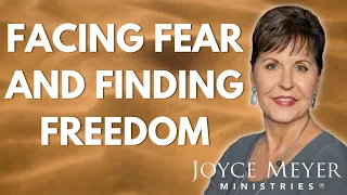 Joyce Meyer Messages | Facing Fear And Finding Freedom | Enjoying Everyday Life