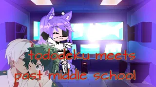 future deku and todoroki goes to past middle school//tododeku!!!//angst?//