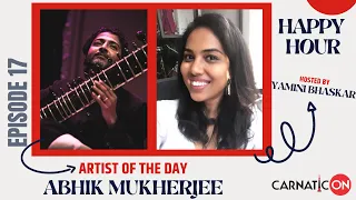 CarnaticON presents Happy hour with Abhik Mukherjee | Episode 17 | Artist interview series