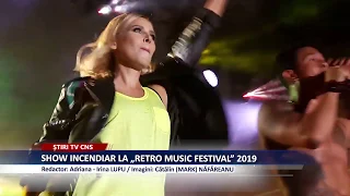 SHOW INCENDIAR LA „RETRO MUSIC FESTIVAL” 2019