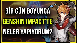 Bir Gün Boyunca Neler Yapıyorum? | Günlük Rutinim | Genshin Impact Türkçe Rehber & Oynanış