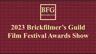 2023 Brickfilmer's Guild Film Festival Awards Show