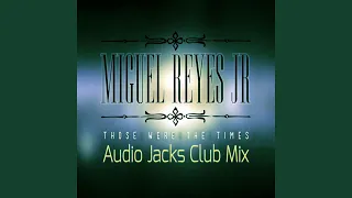 Those Were The Times (Audio Jacks Extended Club Mix)