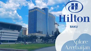 Hilton Hotel Baku | Xplore Azerbaijan S1E61 4K