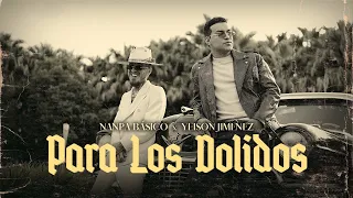 @YeisonJimenez , @NanpaBasicoOficial  - Para Los Dolidos (official Video)