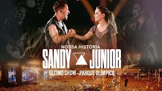 Sandy e Junior - Nossa História: Último Show (Parque Olímpico - Rio De Janeiro) (Show Completo)