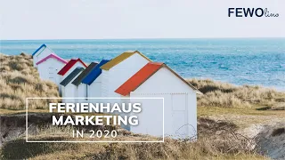 Ferienhaus Vermietung 2022 - Tipps für dein FEWO Marketing