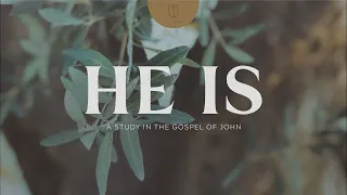 He Is | A Study of the Gospel of John | Son of Man