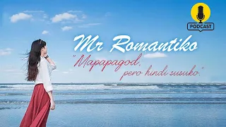 Mr Romantiko - "Mapapagod, pero hindi susuko."   | Classic Drama Story