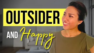 How to live the life of an OUTSIDER and still be HAPPY