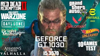 GT 1030 Gaming | GT 1030 in 2021 - 10 Games Test | GT 1030 + i5 3570