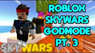 ROBLOX SKYWARS GOD MODE PT. 3