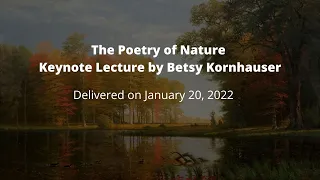 The Poetry of Nature | Keynote Lecture by Betsy Kornhauser