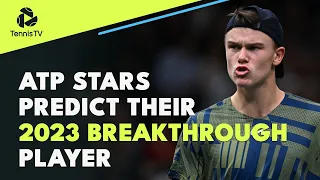 ATP Stars Predict Their 2023 Breakthrough Player!