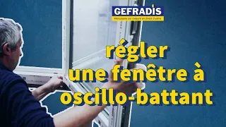 Comment régler une fenêtre à oscillo-battant ? Les tutos de Géfradis pour régler vos menuiseries !