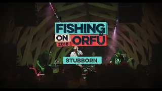 Stubborn - Fishing on Orfű 2018 (Teljes koncert)