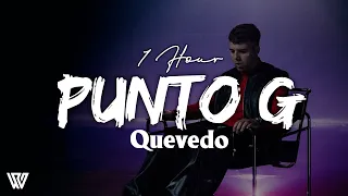 [1 Hour] Punto G - Quevedo (Lyrics/Letra) Loop 1 Hour