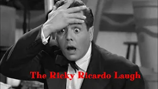 The Ricky Ricardo Laugh