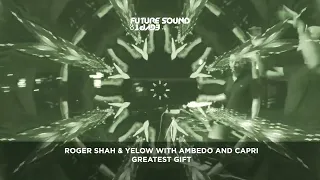 Roger Shah & Yelow with Ambedo and Capri - The Greatest Gift