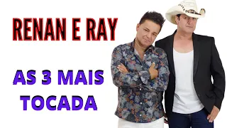 RENAN & RAY, AS 3 MELHORES, TOP 3