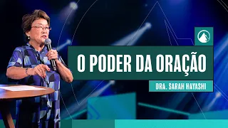 O PODER DA ORAÇÃO // Dra. Sarah Hayashi