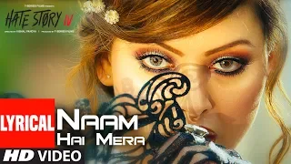 Naam Hai Mera Lyrical | Hate Story IV | Urvashi Rautela | Neeti Mohan | Tanishk Bagchi