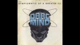 Darc Mind - Symptomatic Of A Greater Ill (Full Album)