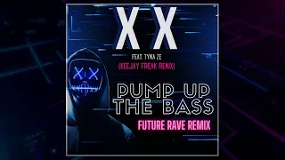 X X feat. Tyna Ze - Pump Up The Bass (KeeJay Freak Future Rave Remix)