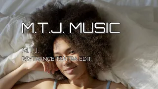 M.T.J. - Psytrance Tantra Edit [M.T.J. Music]