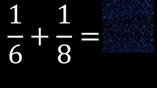 1/6 mas 1/8 . Suma de fracciones heterogeneas , diferente denominador 1/6+1/8