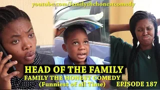 FUNNY  VIDEO (HEAD OF THE FAMILY) (Family The Honest Comedy) (Episode 187)