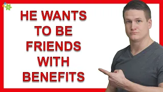 What Does It Mean When A Guy Asks To Be Friends With Benefits