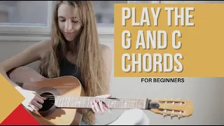 Beginner Guitar Lesson: Learn G and C Chords | Easy Tutorial for Absolute Beginners