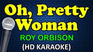 OH, PRETTY WOMAN - Roy Orbison (HD Karaoke)