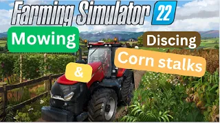 Mowing and Discing Corn Stalks Farming Simulator 22