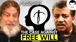 Do We Have Free Will? with Neil deGrasse Tyson & Robert Sapolsky