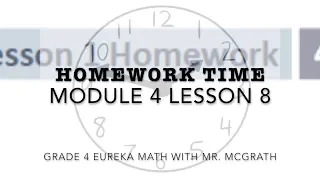 Eureka Math Homework Time Grade 4 Module 4 Lesson 8