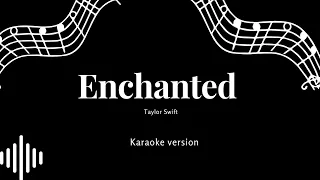Enchanted ~ Taylor Swift (Karaoke version)🎤