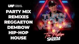 Turn Your Volume Up Party Mix (Dembow, House, Reggaeton, Hip-Hop) | DJ Skeem