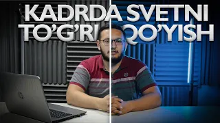 KADRDA SVETNI (CHIROQNI) TO'G'RI QO'YISH | КАК СДЕЛАТЬ КРУТОЙ СВЕТ В СТУДИИ