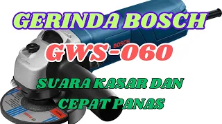 Gerinda Bosch GWS 060 Suara Keras dan Cepat Panas