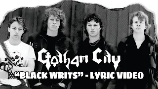 GOTHAM CITY "Black Writs" (Demo Version) Lyric Video