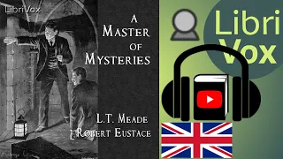 A Master of Mysteries by L. T. MEADE read by J. M. Smallheer | Full Audio Book